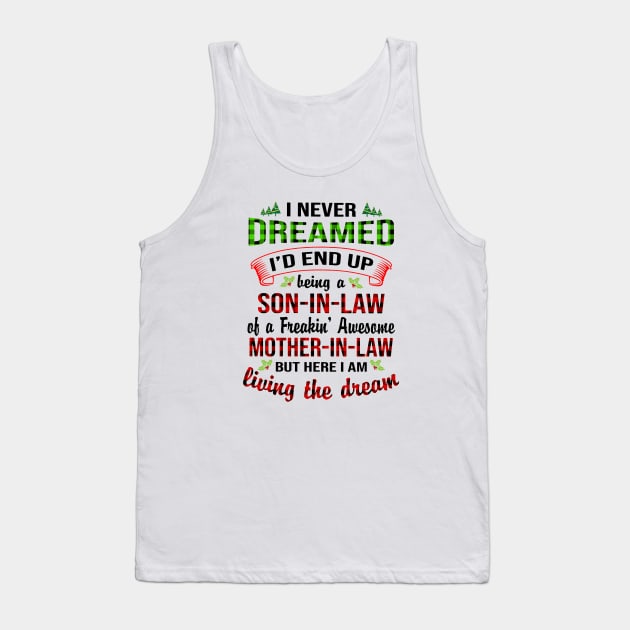 Never Dreamed I'd End Up Being A Son In Law Of A Freaking Mother In Law Tank Top by Benko Clarence